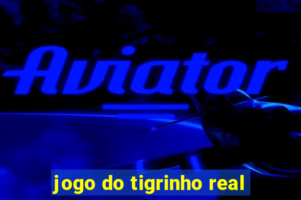 jogo do tigrinho real