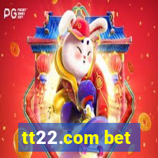 tt22.com bet