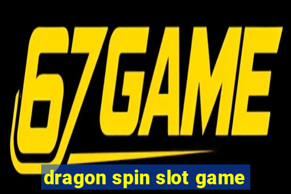 dragon spin slot game