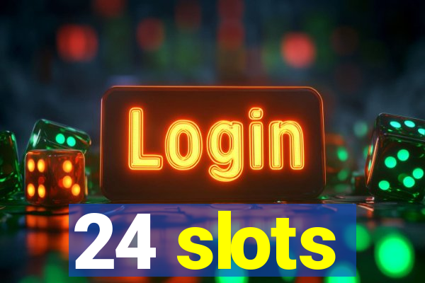 24 slots