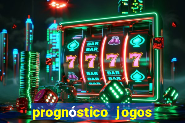 prognóstico jogos de amanha