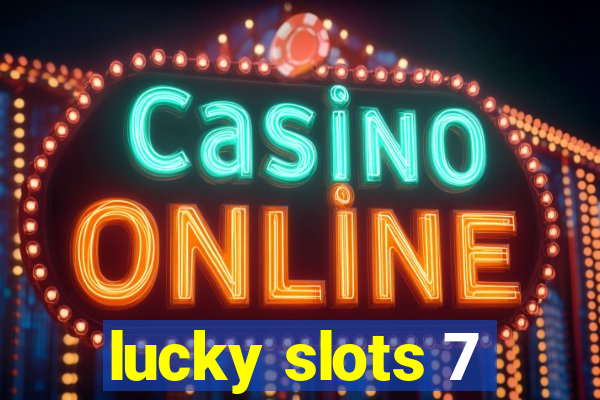 lucky slots 7