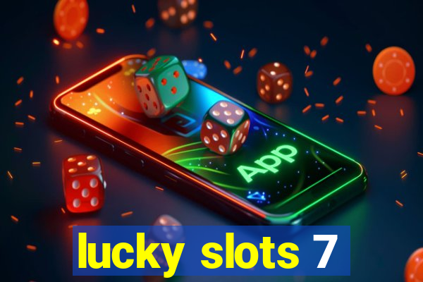 lucky slots 7