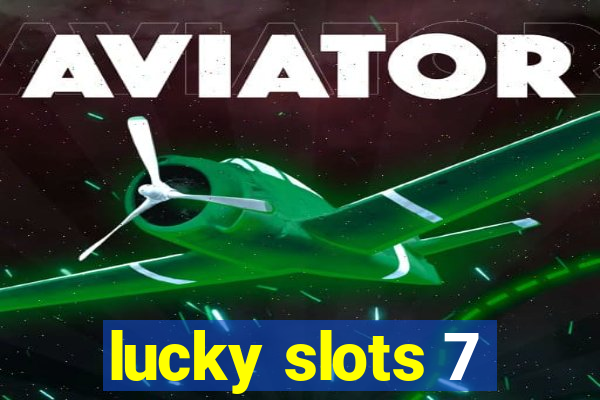 lucky slots 7