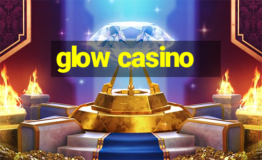 glow casino