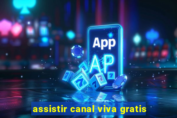 assistir canal viva gratis