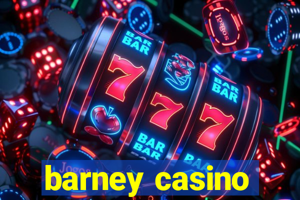 barney casino