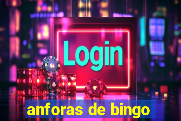 anforas de bingo