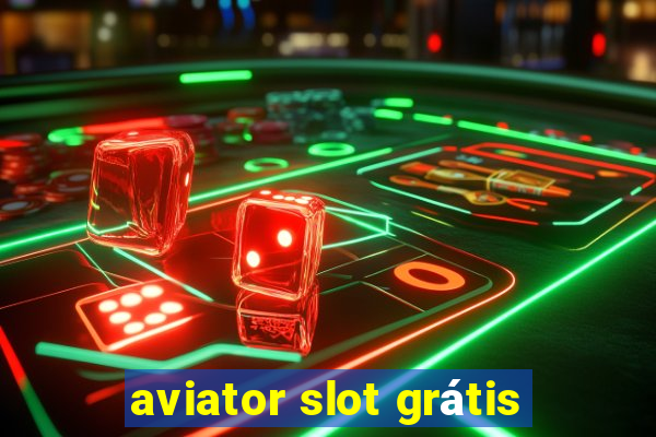 aviator slot grátis