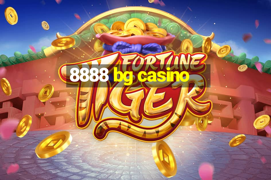 8888 bg casino