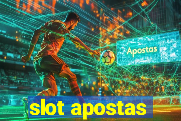 slot apostas