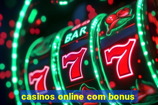 casinos online com bonus