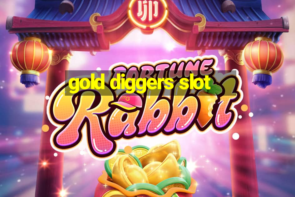 gold diggers slot