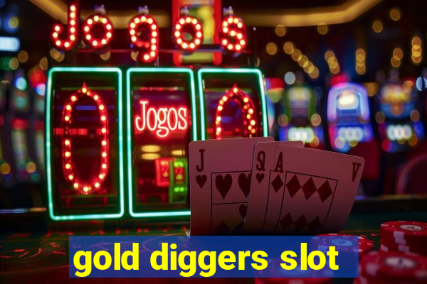 gold diggers slot