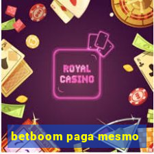 betboom paga mesmo