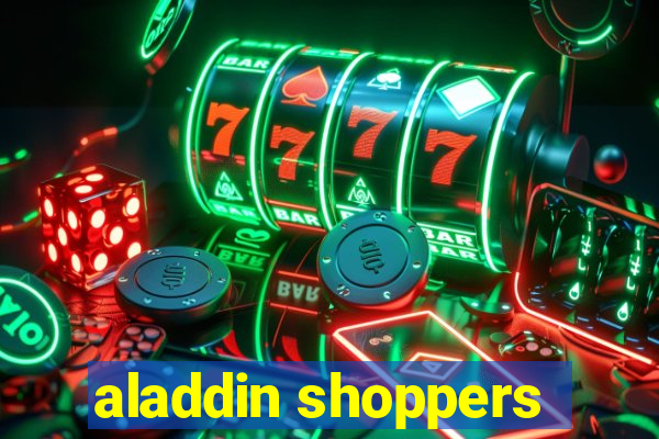 aladdin shoppers