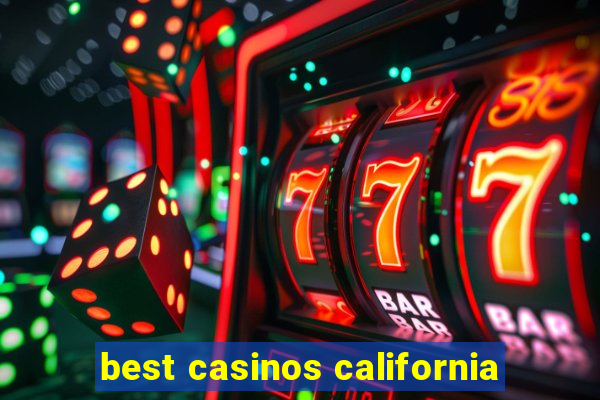 best casinos california