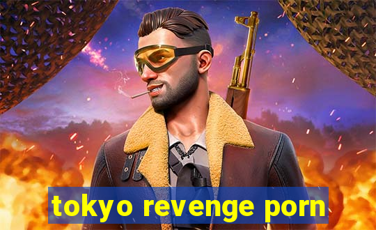 tokyo revenge porn