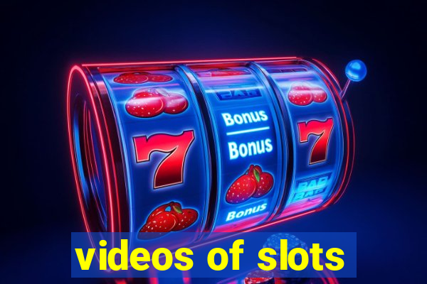 videos of slots