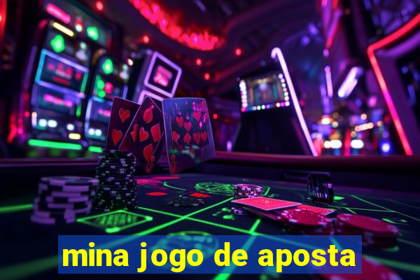 mina jogo de aposta