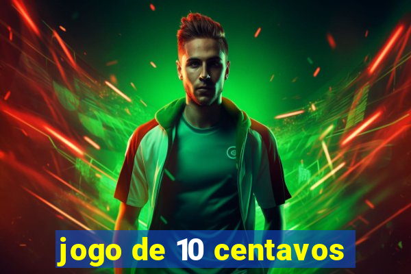 jogo de 10 centavos