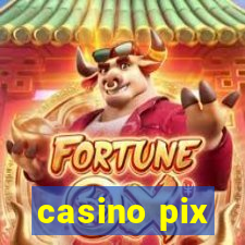 casino pix