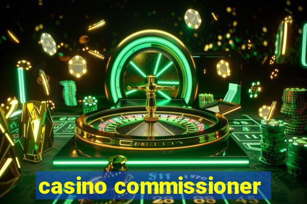 casino commissioner