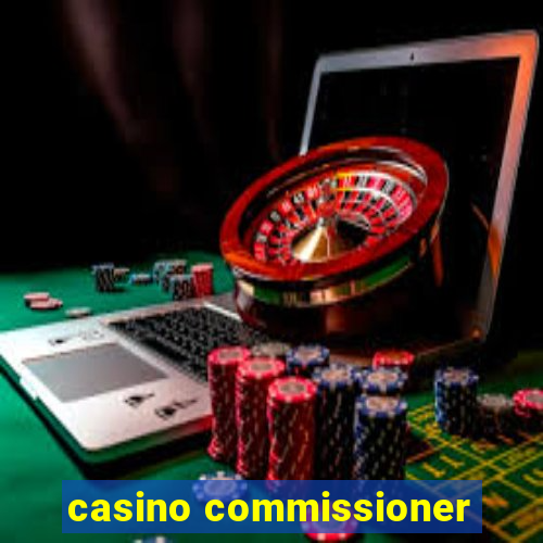 casino commissioner