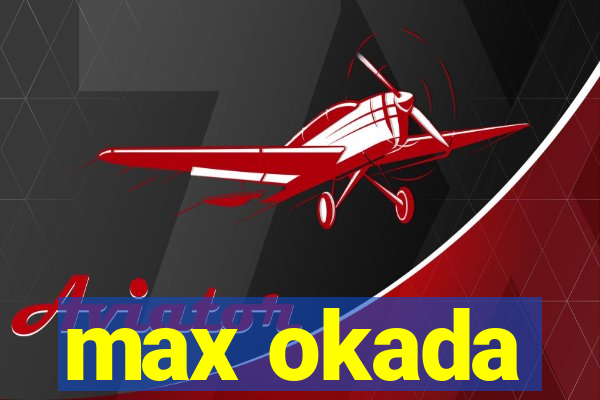 max okada