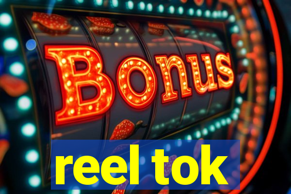 reel tok