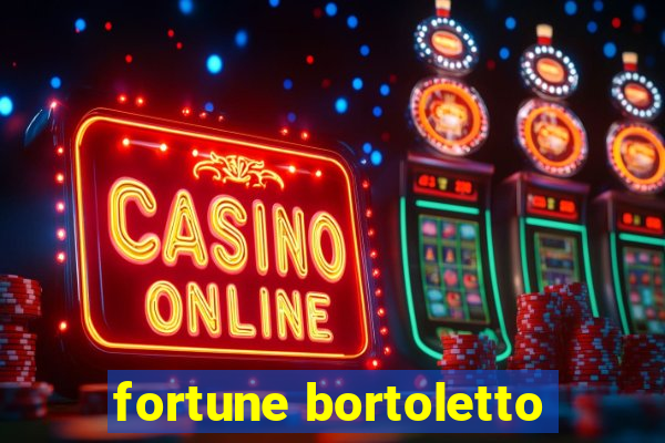 fortune bortoletto