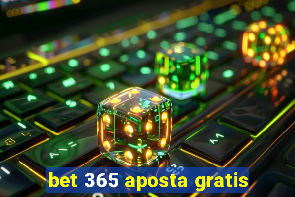 bet 365 aposta gratis