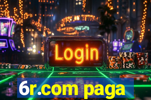 6r.com paga