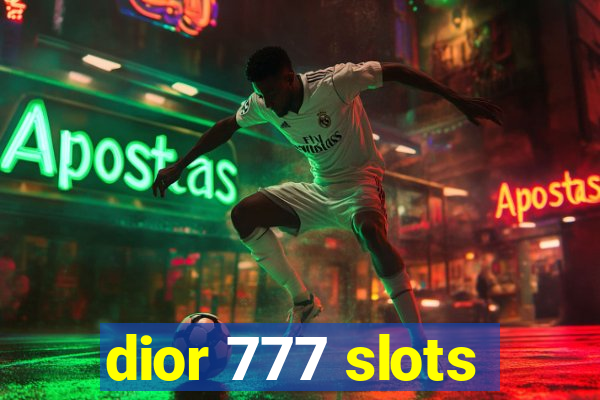 dior 777 slots