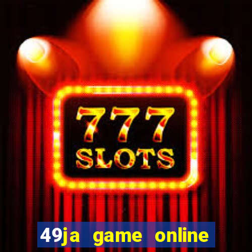 49ja game online casino slots