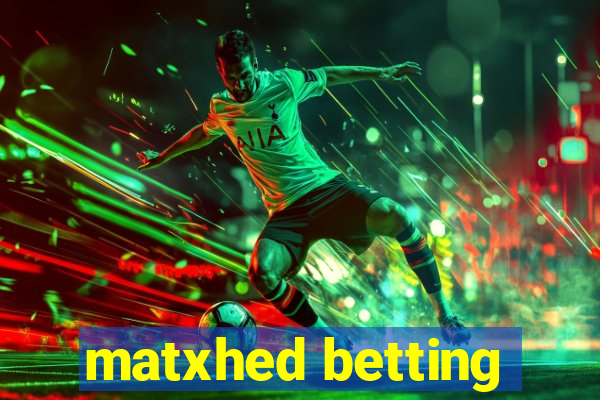 matxhed betting