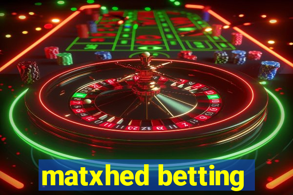 matxhed betting