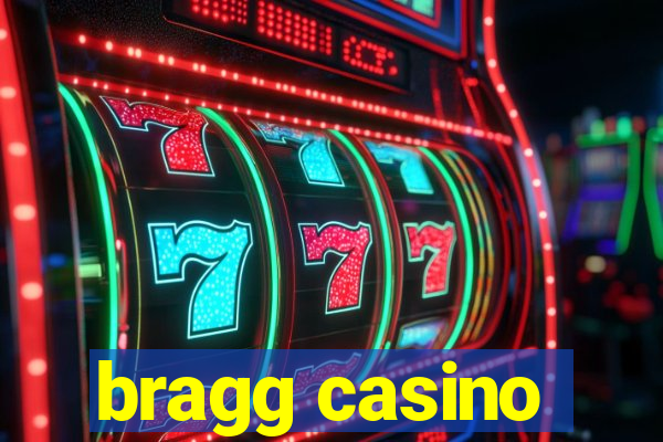 bragg casino