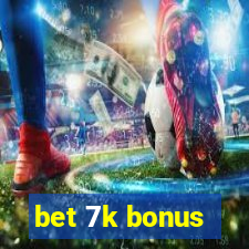 bet 7k bonus