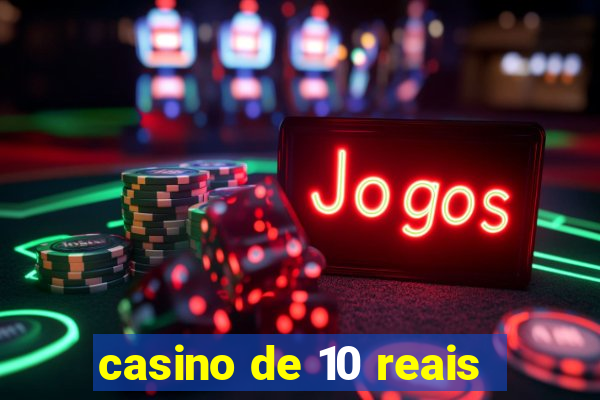 casino de 10 reais