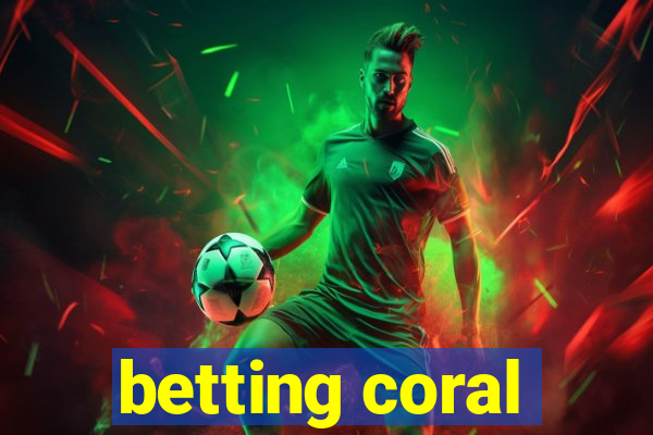 betting coral