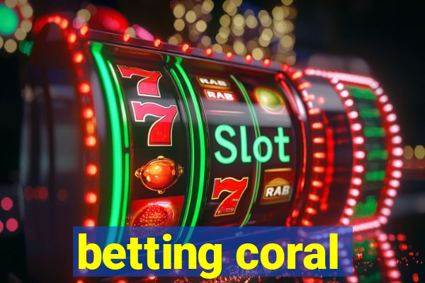 betting coral