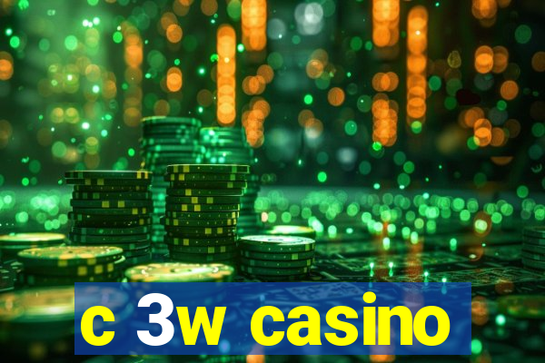 c 3w casino