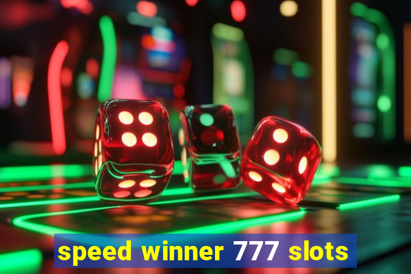 speed winner 777 slots