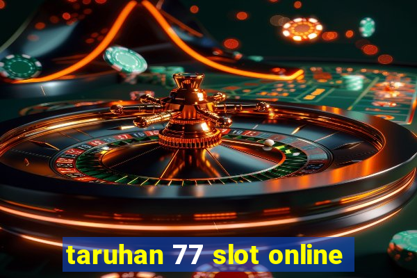 taruhan 77 slot online