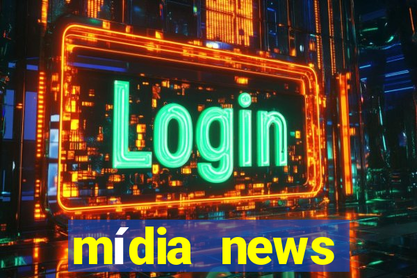 mídia news últimas notícias