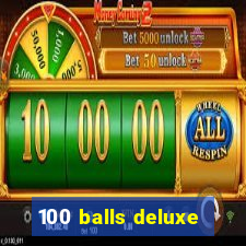 100 balls deluxe