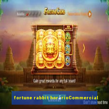 fortune rabbit horárioCommercial