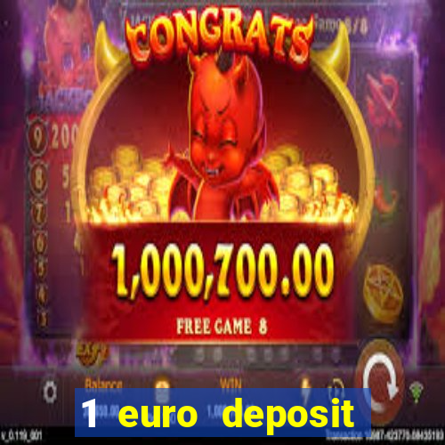 1 euro deposit casino 2019