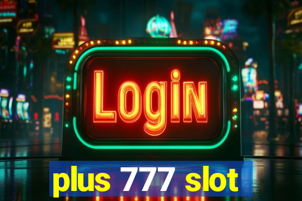 plus 777 slot